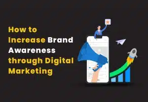 Home Home How to Increase Brand Awareness through Digital Marketing