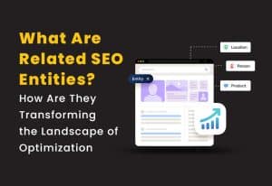 What Are Related SEO Entities