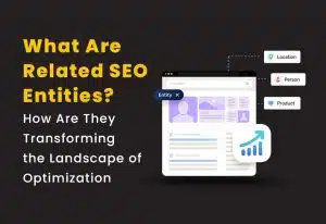 Home Home What Are Related SEO Entities
