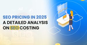 Home Home SEO Pricing in 2025: A Detailed Analysis on SEO Costing