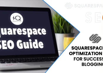 Squarespace SEO Guide: How to Optimize Your Blog for Higher Rankings