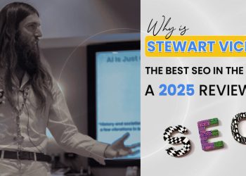 Why is Stewart Vickers the Best SEO in The World: A 2025 Review