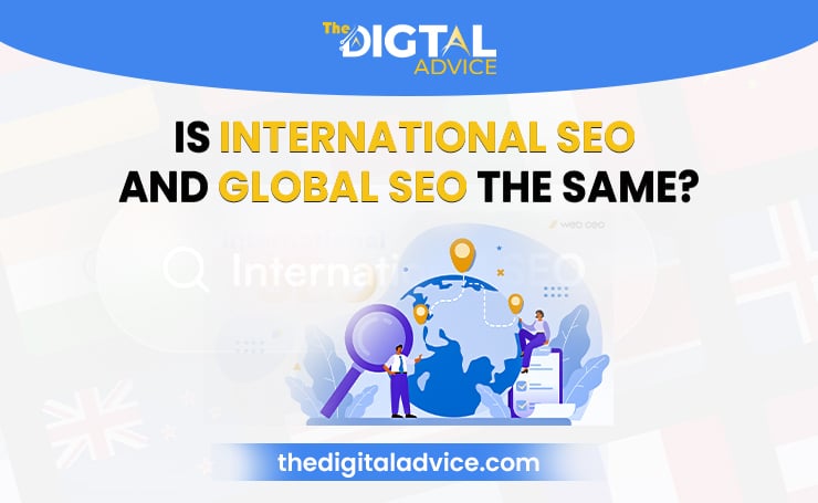 Is International SEO and Global SEO the Same?