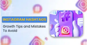 Home Home Instagram Hashtags: Growth Tips and Mistakes To Avoid in 2025