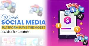 Which Social Media Platform Pays the Most? A Guide for Creators