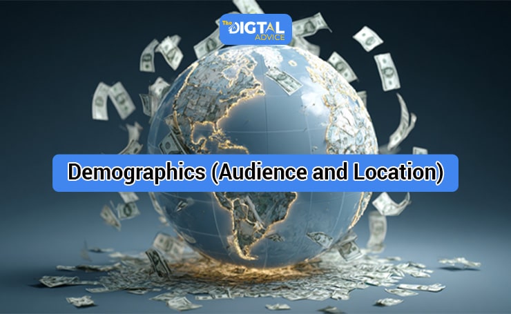 Demographics (Audience and Location)