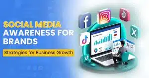 Home Home Social Media Awareness for Brands: Strategies for Business Growth