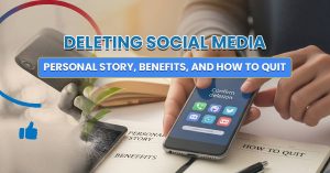 Home Home Deleting Social Media: Personal Story, Benefits, and How to Quit