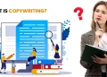 What is Copywriting? Types, Skills, Benefits, and Techniques